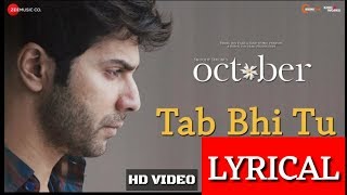 Tab Bhi Tu | October | Varun Dhawan & Banita Sandhu | Rahat Fateh Ali Khan | Anupam Roy