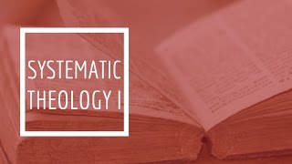 (20) Systematic Theology I - Soteriology (The Doctrine of Salvation)