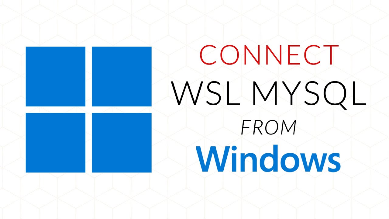 Connect WSL's MySQL From Windows Host Machine - YouTube