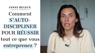 Comment S'AUTO-DISCIPLINER POUR RÉUSSIR tout ce que vous entreprenez ?