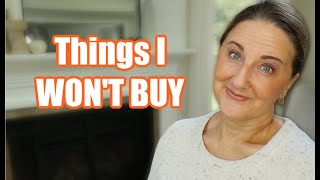 20+ Things I Won't Buy as a 57 Year Old / Becoming a "Simplist"