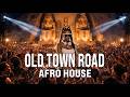 OLD TOWN ROAD - AFRO HOUSE MUSIC