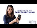 Foreshadowing - Teaching Cooperation (2/7) | Autism at Home