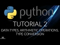 Python | Tutorial 2 | Data types, Arithmetic Operations, Type Conversion