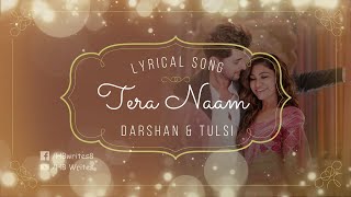Tera Naam Full Song (LYRICS) Darshan Raval, Tulsi Kumar | Wedding Song #hbwrites #terenaam