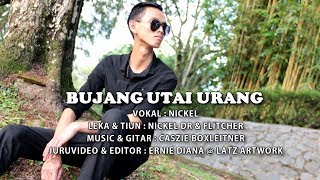 Bujang Utai Orang by Nickel DR (Official Music Video)