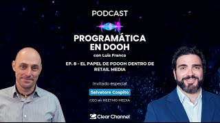 EP8 - EL PODCAST DE PROGRAMÁTICA EN DOOH | SALVATORE COSPITO |  REETMO MEDIA