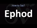 How to Pronounce Ephod? (CORRECTLY)