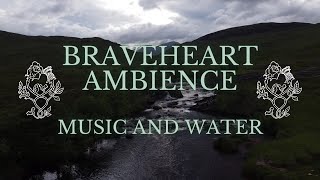 Braveheart ambience -music and water 1 hour 4k