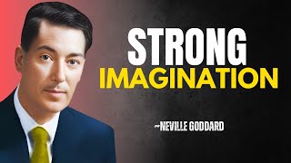 NEVILLE GODDARD - STRONG IMAGINATION | BEST | IMAGINATION IGNITED