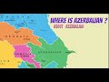 Where is Azerbaijan? About Azerbaijan