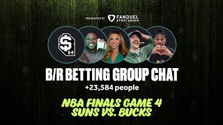 B/R Betting Group Chat Show: Suns vs. Bucks, NBA Finals Game Four