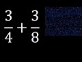 3/4 mas 3/8 . Suma de fracciones heterogeneas , diferente denominador 3/4+3/8