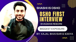 Osho First Interview! ओशो का पहला इंटरव्यू! Osho Returns as Shashi! Bhagwan Shashi Vasudev!