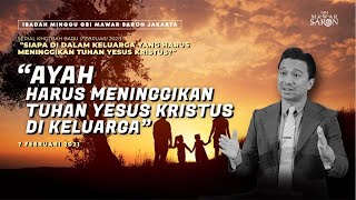 AYAH | Pdt. Yohannes Nahuway, M.Th. | Ibadah Minggu GBI Mawar Saron Jakarta Ke-2