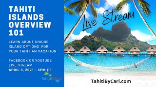An Introduction to the Islands of Tahiti  - Tahiti by Carl & Special Guest Merehani Parker