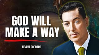 God's Message for You: He Will Make a Way When It Seems Impossible - Neville Goddard Motivation