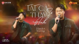 Bật khóc vì TẤT CẢ SẼ THAY ANH do HAMLET TRƯƠNG thể hiện đầy da diết | Live at Không Gian Cảm Xúc