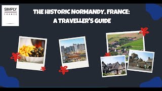 The Historic Normandy, France: A Traveller's Guide | Simply France