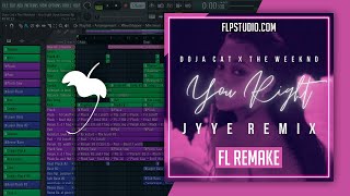 Doja Cat x The Weeknd - You Right Jyye Remix (FL Studio Remake)