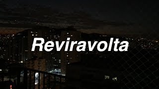 REVIRAVOLTA - CURTA