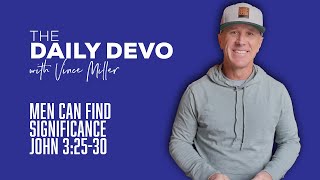 Men Can Find Significance | John 3:25-30