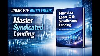 Finastra Loan IQ & Syndicated Lending: Complete Audio Ebook | Master Commercial Loan Operations