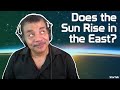 Neil deGrasse Tyson: The Sun Doesn’t Always Rise In The East