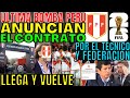 PERÚ LO RECUPERA LA FPF ANUNCIÓ YA EL CONTRATO QUE LLEGARÁ AL EQUIPO DIRECTO NUEVO TÉCNICO SORPRENDE