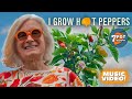 I Grow Hot Peppers (Music Video)