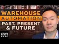 Warehouse Automation - Past, Present, and Future