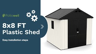 Patiowell Plastic Storage Shed ｜ 8' x 8' FT Assembly