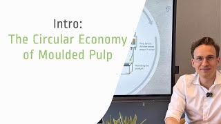 Intro: The Circular Economy of Moulded Pulp