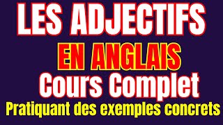 Maîtrisez les Adjectifs Anglais en 48 Minutes GARANTIS - Cours Complet