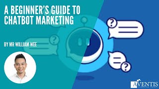 A Beginner’s Guide to Chatbot Marketing✅ | #AventisWebinar