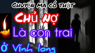 [Tập 786] Chủ nợ là con trai /chuyện ma có thật