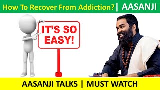 How To Recover From Addiction? | Aasanji Talks | Narpavi