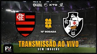 TRANSMISSÃO AO VIVO | FLAMENGO 2 X 0 VASCO - 10ª RODADA DO CAMPEONATO ESTADUAL | TAÇA GUANABARA