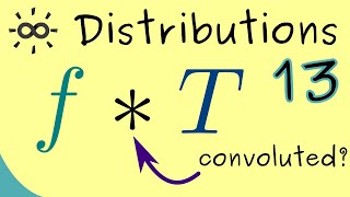 Distributions 13 | Convolution