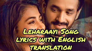 Leharaayi - Lyrics with English translation||Pooja Hegde||Akhil||Sid Sriram||Most eligible bachelor|