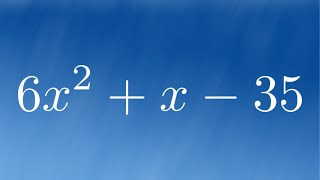 Factor the Trinomial 6x^2 + x - 35