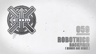 Robotnico - Backfired (Bionic Age Remix)