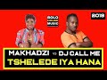Makhadzi vs DJ call me tshelede iya hana