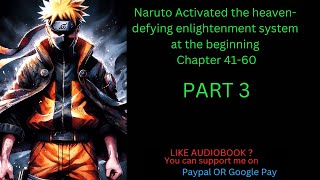 Naruto Activated the heaven-defying enlightenment system at the beginning Chapter 41-60