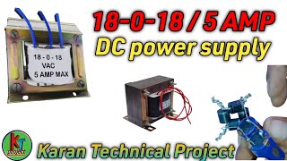 18-0-18 / 5AMP DC Power Supply high DC voltage