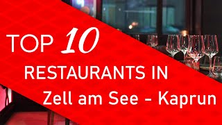 Top 10 best Restaurants in Zell am See - Kaprun, Austria