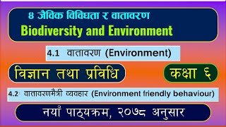 Class 6 | Science and Technology | Chapter 4.1 and 4.2 | Biodiversity and Environment