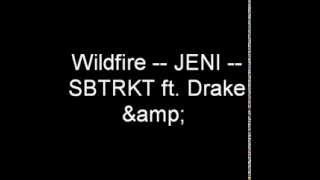 Wildfire -- JENI -- SBTRKT ft. Drake \u0026