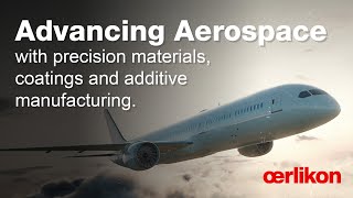 Advancing Aerospace with precision materials, coatings and additive manufacturing (AM)