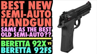 BEST NEW SEMI-AUTO HANDGUN! Same as Best Old One? (Beretta 92X vs. Beretta 92FS)